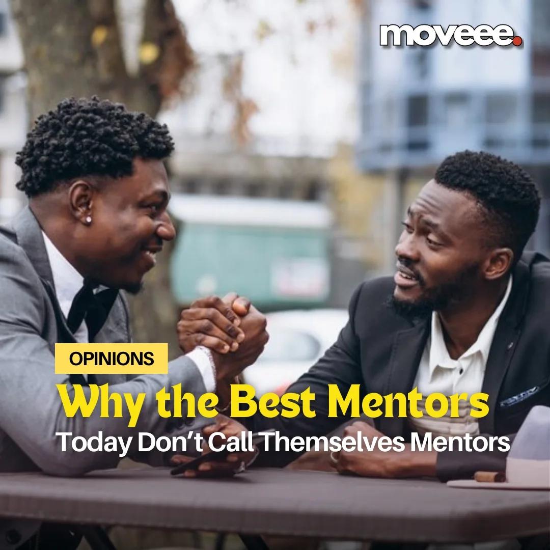 Why the Best Mentors Today Don't Call Themselves Mentors